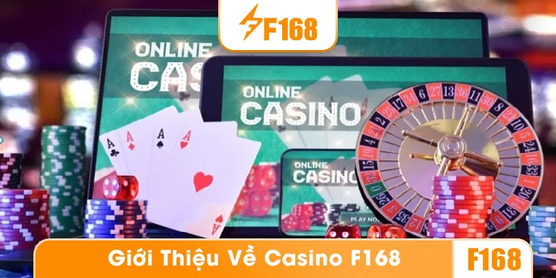 Thông tin chung về sảnh casino F168