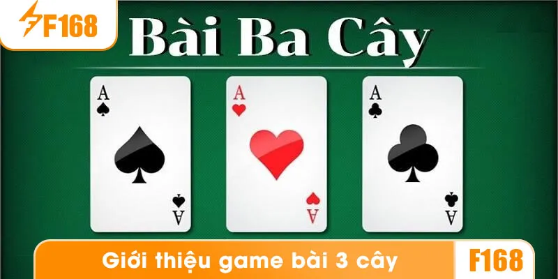 Game bài 3 cây f168 là gì?
