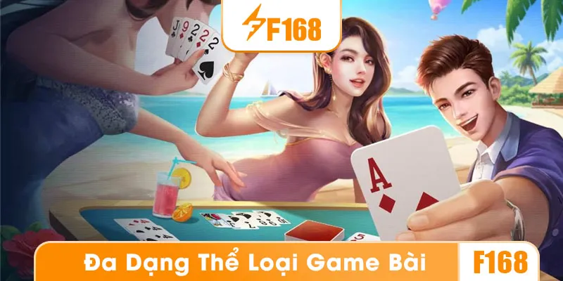 Các trò chơi nổi bất nhất tại sảnh game bài F168