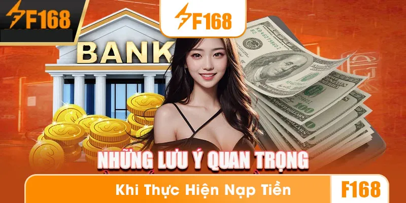 Những lưu ý quan trọng cần đọc trước khi nạp tiền F168